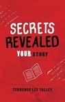 Secrets Revealed - Terrence Lee Talley - 9781645382058