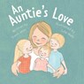 An Auntie's Love - Dana Jean - 9781645382584