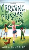 Crossing the Pressure Line - Laura Anne Bird - 9781645383376