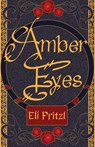 Amber Eyes - Eli Pritzl - 9781645383925