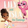 Lily and Isla the Flamingo - Levenia Bishop - 9781645383932