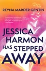Jessica Harmon Has Stepped Away - Reyna Marder Gentin - 9781645386209