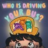 Who Is Driving Your Bus? - Shannon Sonnenberg - 9781645386841