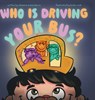 Who Is Driving Your Bus? - Shannon Sonnenberg - 9781645387657