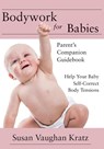 Bodywork for Babies - Susan Vaughan Kratz - 9781645387824