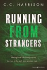 Running From Strangers - C C Harrison - 9781645404835