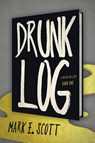 Drunk Log - Mark E Scott - 9781645405559
