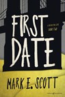 First Date - Mark E. Scott - 9781645408406