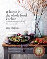 At Home in the Whole Food Kitchen - Amy Chaplin - 9781645471455