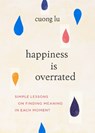 Happiness Is Overrated - Cuong Lu - 9781645471677