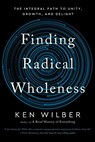 Finding Radical Wholeness - Ken Wilber - 9781645471851