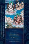 Shangpa Kagyu: The Tradition of Khyungpo Naljor, Part Two - Jamgon Kongtrul Lodro Taye - 9781645472117