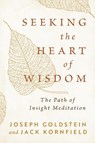 Seeking the Heart of Wisdom - Joseph Goldstein ; Jack Kornfield - 9781645472919