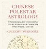 Chinese Polestar Astrology: A Practical Guide to Decoding the Secrets of Your Character, Inner Nature, and Fate - Gregory David Done - 9781645473404