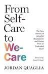 From Self-Care to We-Care - Jordan Quaglia - 9781645473473