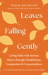 Leaves Falling Gently - Susan Bauer-Wu - 9781645473657