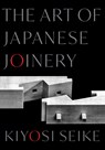 The Art of Japanese Joinery - Kiyosi Seike - 9781645473862