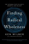Finding Radical Wholeness - Ken Wilber - 9781645473909