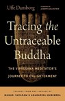 Tracing the Untraceable Buddha - Uffe Damborg - 9781645473954