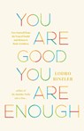 You Are Good, You Are Enough - Lodro Rinzler - 9781645474166