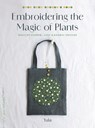 Embroidering the Magic of Plants - Yula - 9781645474401