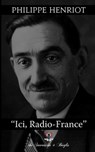 Ici, Radio-France - Philippe Henriot - 9781645509264