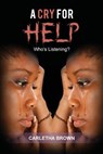 A Cry for Help - Carletha Brown - 9781645520115