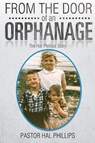 From The Door of An Orphanage - Pastor Hal Phillips - 9781645520252