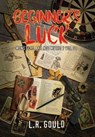 Beginner's Luck - L R Gould - 9781645540731
