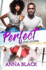 The Perfect Love Storm - Anna Black - 9781645560364