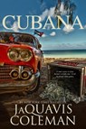 Cubana - Jaquavis Coleman - 9781645561378