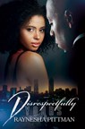 Disrespectfully Yours - Raynesha Pittman - 9781645561811