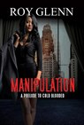 Manipulation - Roy Glenn - 9781645564829
