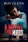 A Motive for Murder - Roy Glenn - 9781645566786
