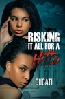 Risking It All for a Hitta - Ducati - 9781645567004