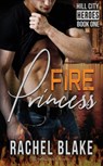 Fire Princess - Rachel Blake - 9781645631842