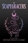 The Scapegracers - Hannah A Clarke ; Hannah Abigail Clarke - 9781645660002