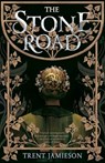 The Stone Road - Trent Jamieson - 9781645660231