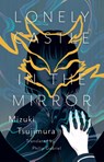 Lonely Castle in the Mirror - Mizuki Tsujimura - 9781645660408