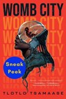 Womb City: Sneak Peek - Tlotlo Tsamaase - 9781645661719