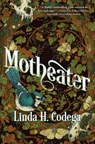 Motheater - Linda H. Codega - 9781645661801