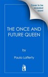 The Once and Future Queen - Paula Lafferty - 9781645662921