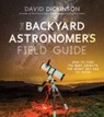 The Backyard Astronomer’s Field Guide - David Dickinson - 9781645670179