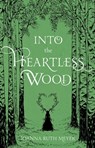 Into the Heartless Wood - Joanna Ruth Meyer - 9781645671718