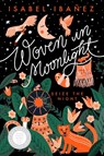 Woven in Moonlight - Isabel Ibanez - 9781645672050