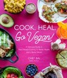 Cook. Heal. Go Vegan! - Bailey Ruskus - 9781645673071
