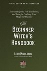 The Beginner Witch's Handbook - Leah Middleton - 9781645679103