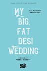 My Big, Fat Desi Wedding - Prerna Pickett ; Syed Masood ; Tashie Bhuiyan ; Aamna Qureshi ; Payal Doshi ; Sarah Mughal ; Anahita Karthik ; Noreen Mughees - 9781645679967