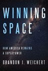 Winning Space - Brandon J. Weichert - 9781645720126
