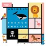 Animals in French and English - Oui Love Books - 9781645740285